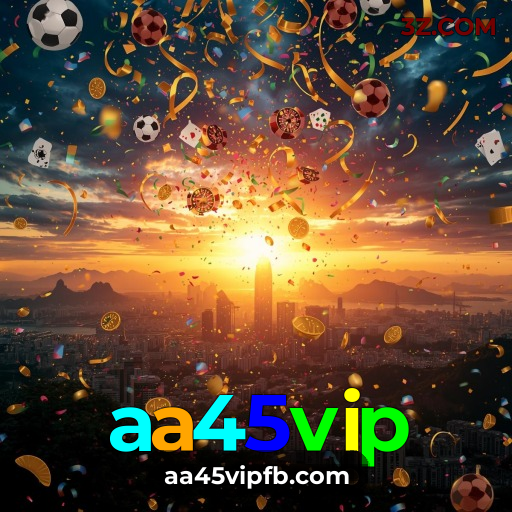 aa45vip – a plataforma de apostas oficial mais profissional